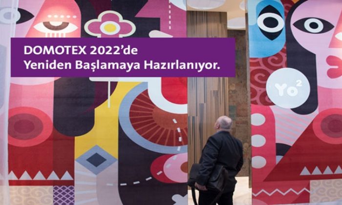 DOMOTEX, 2022’de Yeniden Başlamaya Hazırlanıyor