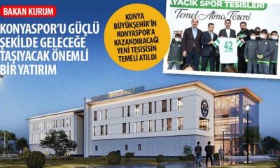 Konya Büyükşehir’in Konyaspor’a Kazandıracağı Yeni Tesisisin Temeli Atıldı