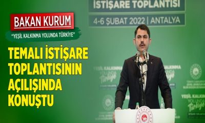 BAKAN KURUM “YEŞİL KALKINMA YOLUNDA TÜRKİYE” İSTİŞARE TOPLANTISINA KATILDI