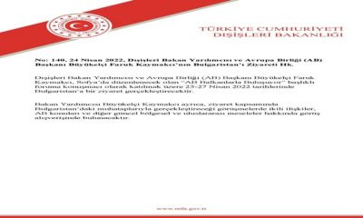 No: 140, 24 Nisan 2022, Dışişleri Bakan Yardımcısı ve Avrupa Birliği (AB) Başkanı Büyükelçi Faruk Kaymakcı’nın Bulgaristan’ı Ziyareti Hk.