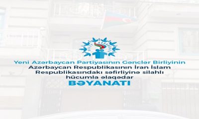 Azərbaycan Respublikasının İran İslam Respublikasındakı səfirliyinə silahlı hücumla əlaqədar Yeni Azərbaycan Partiyasının Gənclər Birliyinin BƏYANATI