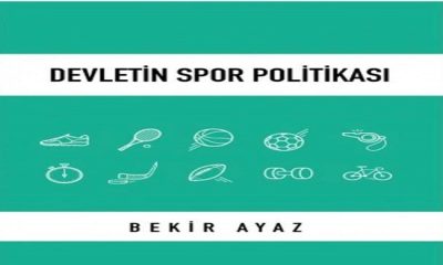 BEKİR AYAZ’IN “DEVLETİN SPOR POLİTİKASI “İSİMLİ KİTABI ÇIKTI