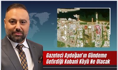 Gazeteci Aydoğan’ın Gündeme Getirdiği Kobani Köyü Ne Olacak